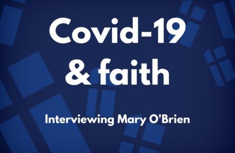 Covid and faith - an interview with Mary O'Brien
